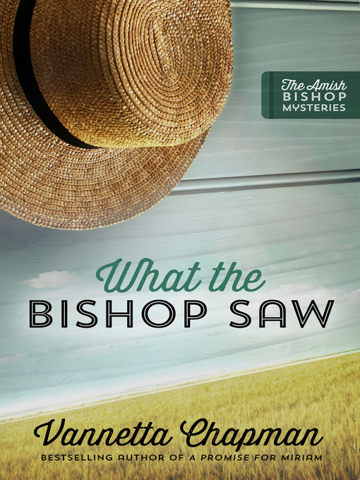 Title details for What the Bishop Saw by Vannetta Chapman - Available